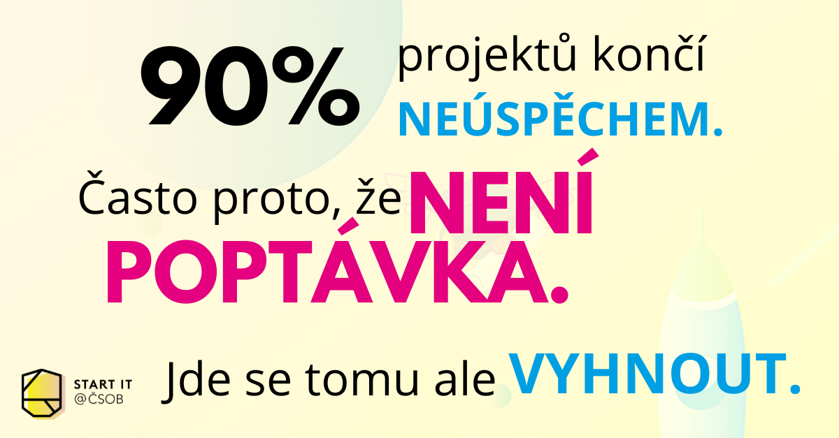 90% projektů končí neúspěchem. Často proto, že není dostatečná poptávka. Víš, že se tomu ale dá vyhnout?